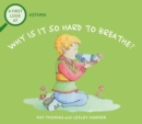 Image for Why is it so hard to breathe?  : a first look at asthma