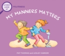 Image for My manners matter  : a first look at politeness