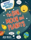 Image for What Matters Most?: The Sun, Moon and Planets
