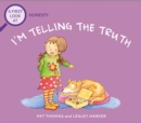 Image for I&#39;m telling the truth  : a first look at honesty