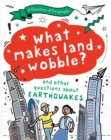 Image for A Question of Geography: What Makes Land Wobble? : and other questions about earthquakes