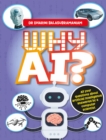 Image for Why AI? : All your questions about artificial intelligence answered by a computer scientist