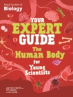 Image for Your Expert Guide: The Human Body for Young Scientists