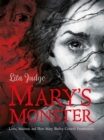 Image for Mary's monster  : love, madness and how Mary Shelley created Frankenstein