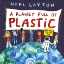 A planet full of plastic - Layton, Neal