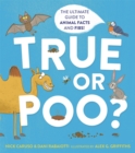 Image for True or poo?  : the ultimate guide to animal facts and fibs!