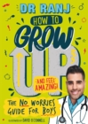 Image for How to grow up and feel amazing!: the no-worries guide for boys