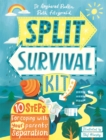 Image for Split survival kit  : 10 steps for coping with your parents' separation