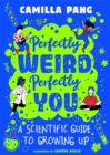 Image for Perfectly weird, perfectly you  : a scientific guide to growing up
