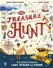 Image for The treasure hunt  : true stories of treasures lost, stolen and found
