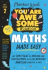 Image for Maths made easy  : get confident at adding and subtracting with 10 minutes awesome practice a day!