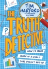 The truth detective  : how to make sense of a world that doesn't add up - Harford, Tim