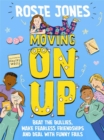 Image for Moving on up  : beat the bullies, make fearless friendships and deal with funny fails