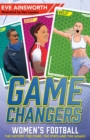 Game changers: Women's football : - Ainsworth, Eve