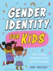 Image for Gender identity for kids  : find yourself, understand others, respect everybody