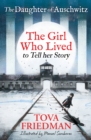 Image for The daughter of Auschwitz  : the girl who lived to tell her story