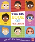 Image for The big book of feelings  : with a lift-the-flap matching game