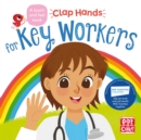 Image for Clap hands for key workers  : a touch and feel book