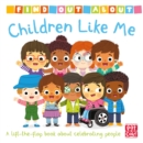 Image for Children like me  : a lift-the-flap book about celebrating people