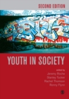Image for Youth in Society: Contemporary Theory, Policy and Practice