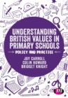 Image for Understanding British values in primary schools  : policy and practice
