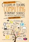 Image for Lessons in teaching computing in primary schools