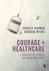 Image for Courage in healthcare  : a necessary virtue or a warning sign?