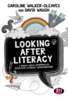 Image for Looking After Literacy: A Whole Child Approach to Effective Literacy Interventions
