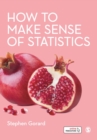 Image for How to make sense of statistics