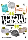Image for Thoughtful health care: ethical awareness and reflective practice
