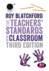 The Teachers' Standards in the Classroom - Blatchford, Roy