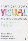 Image for Participatory Visual Methodologies: Social Change, Community and Policy