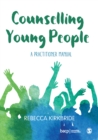 Image for Counselling Young People: A Practitioner Manual