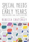 Special Needs in the Early Years: Partnership and Participation - Crutchley, Rebecca,