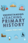 Image for Understanding and teaching primary history