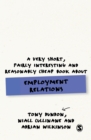 Image for A very short, fairly interesting and reasonably cheap book about employment relations