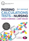 Image for Passing calculations tests in nursing  : advice, guidance &amp; over 400 online questions for extra revision &amp; practice