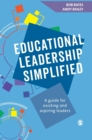 Image for Educational leadership simplified  : a guide for existing and aspiring leaders