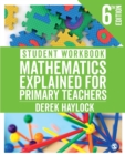 Image for Student Workbook Mathematics Explained for Primary Teachers