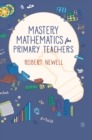 Image for Mastery Mathematics for Primary Teachers