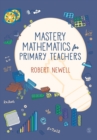 Image for Mastery Mathematics for Primary Teachers