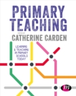 Image for Primary teaching  : learning and teaching in primary schools today