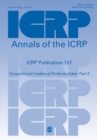 Image for ICRP Publication 137 : Occupational Intakes of Radionuclide: Part 3