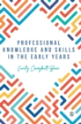 Image for Professional knowledge &amp; skills in the early years