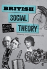 Image for British social theory  : recovering lost traditions before 1950