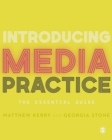 Image for Introducing Media Practice: The Essential Guide