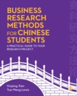 Image for Business research methods for Chinese students: a practical guide to your research project