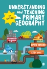 Image for Understanding and teaching primary geography