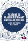 Image for Reasons to Reason in Primary Maths and Science
