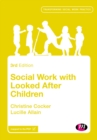 Social work with looked after children - Cocker, Christine Allain, Lucille,